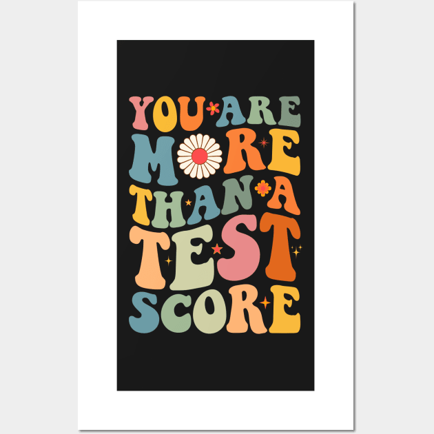 You Are More Than A Test Score Teacher Testing Test Day Wall Art by TrendyStitch